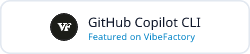 GitHub Copilot CLI - Featured on VibeFactory