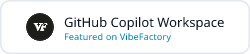 GitHub Copilot Workspace - Featured on VibeFactory