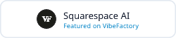 Squarespace AI - Featured on VibeFactory